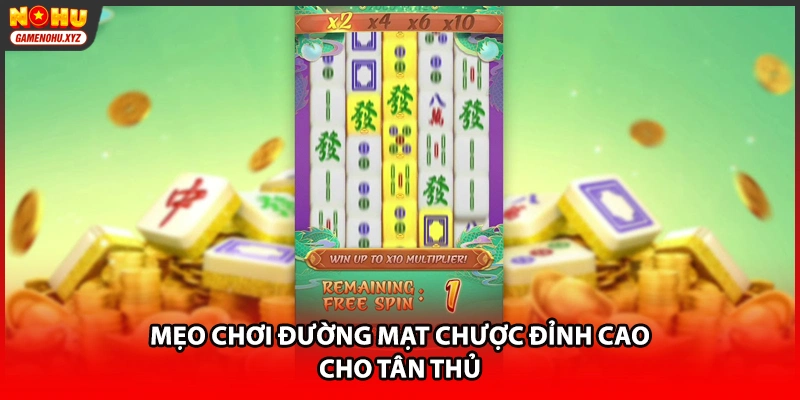 Mẹo chơi Đường Mạt Chược đỉnh cao cho tân thủ