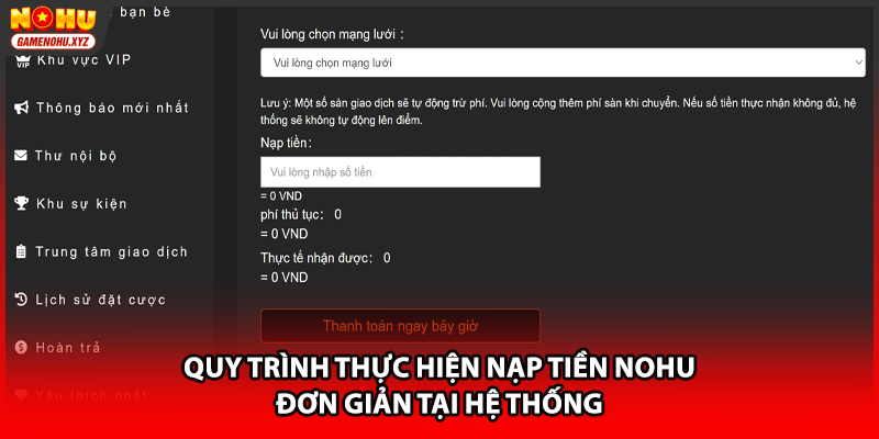 Quy trình thực hiện nạp tiền NOHU đơn giản tại hệ thống