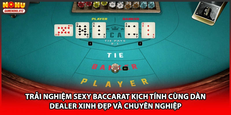 Trải nghiệm Sexy Baccarat kịch tính cùng dàn Dealer xinh đẹp và chuyên nghiệp